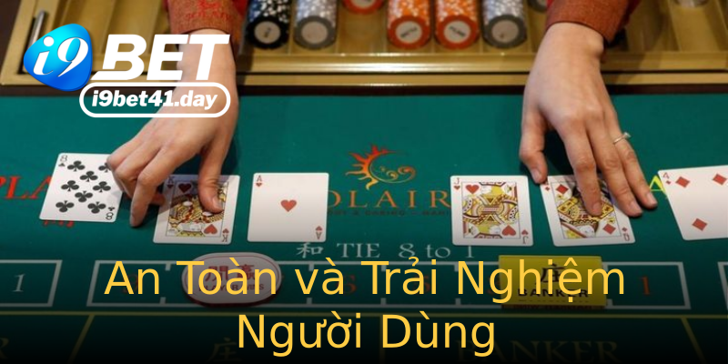 An Toàn và Trải Nghiệm Người Dùng
