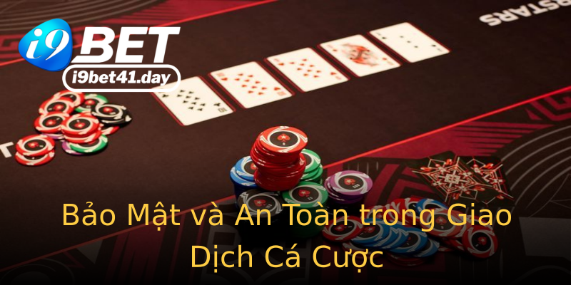Bảo Mật và An Toàn trong Giao Dịch Cá Cược