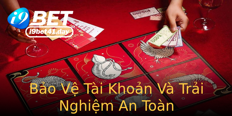 Bảo Vệ Tài Khoản Và Trải Nghiệm An Toàn