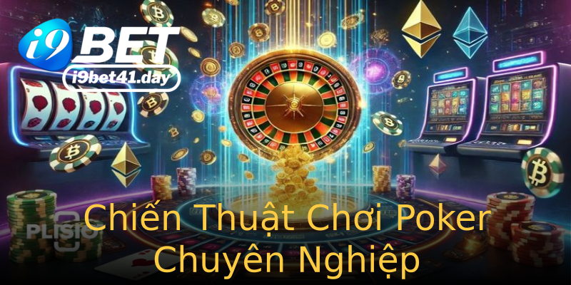 Chiến Thuật Chơi Poker Chuyên Nghiệp Chiến Thuật Chơi Poker Chuyên Nghiệp