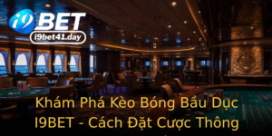 Kham Pha Keo Bong Bau Duc I9Bet Cach At Cuoc Thong Minh Nhat