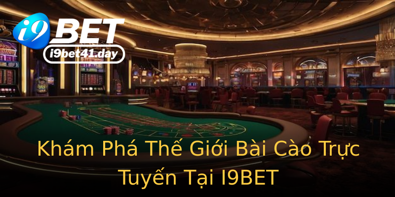 Khám Phá Thế Giới Bài Cào Trực Tuyến Tại I9BET Khám Phá Thế Giới Bài Cào Trực Tuyến Tại I9BET