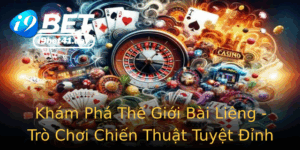 Kham Pha The Gioi Bai Lieng Tro Choi Chien Thuat Tuyet Inh Tai I9Bet