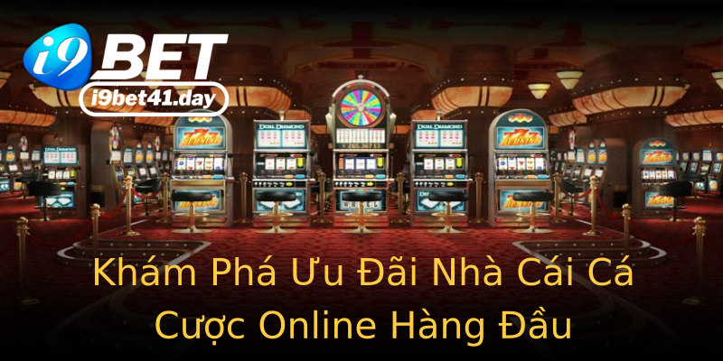 Khám Phá Ưu Đãi Nhà Cái Cá Cược Online Hàng Đầu