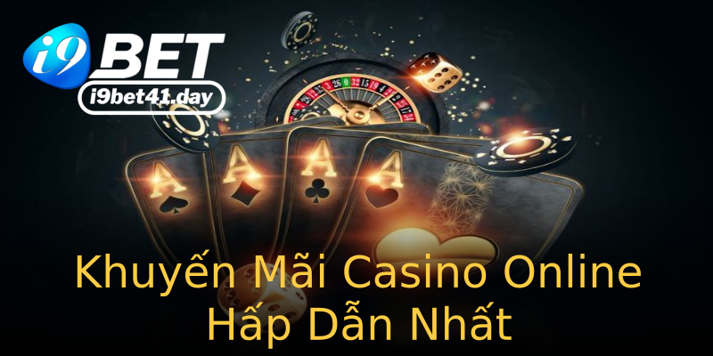 Khuyến Mãi Casino Online Hấp Dẫn Nhất