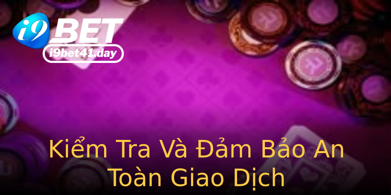 Kiểm Tra Và Đảm Bảo An Toàn Giao Dịch