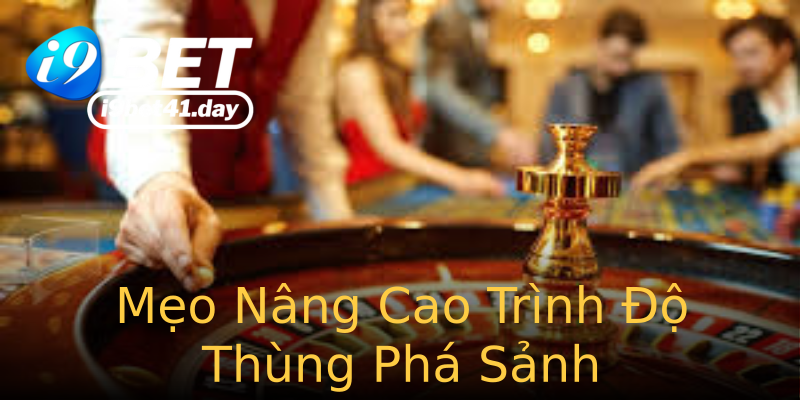 Mẹo Nâng Cao Trình Độ Thùng Phá Sảnh Mẹo Nâng Cao Trình Độ Thùng Phá Sảnh