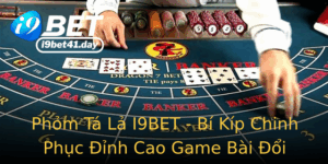 Phom Ta La I9Bet Bi Kip Chinh Phuc Inh Cao Game Bai Oi Thuong