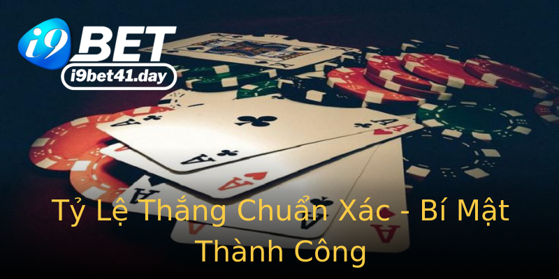 Tỷ Lệ Thắng Chuẩn Xác - Bí Mật Thành Công